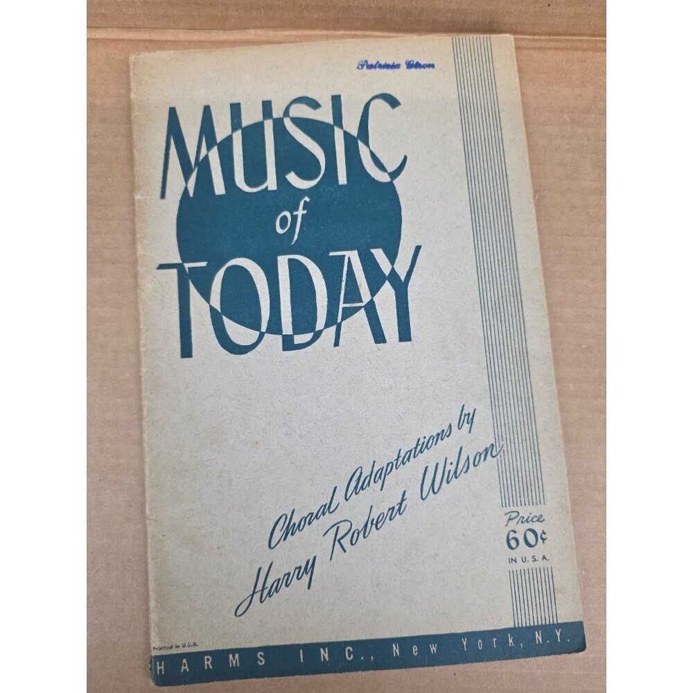 Music of Today Harry Robert Wilson 1948 Choral Adaptations Harms Inc
